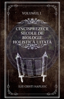 Cincisprezece secole de biologie holistica uitata (Cincisprezece Secole de Biologie Holistica Uitata) (Romanian Edition) B0HGQS6T3Y Book Cover