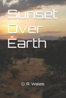Sunset Over Earth B0CCZSWCP8 Book Cover