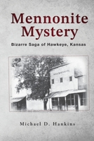 Mennonite Mystery: Bizarre Saga of Hawkeye, Kansas B0CLZ2ZQN5 Book Cover