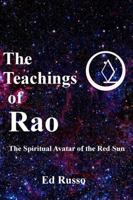 The Teachings of Rao: The Spiritual Avatar of the Red Sun 138750665X Book Cover