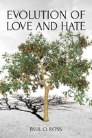 Evolution of Love and Hate 1098082842 Book Cover