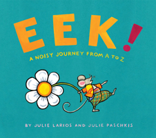 Eek!: A Noisy Journey from A to Z 1682634914 Book Cover