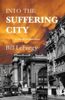 Into the Suffering City 0578618788 Book Cover