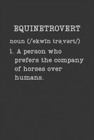Equinetrovert: Funny Horse Gifts - Small Lined Writing Journal or Notebook (Card Alternative) (Definition, Humor) 1695694627 Book Cover