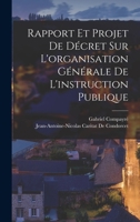 Rapport Et Projet De Décret Sur L'organisation Générale De L'instruction Publique 1018416943 Book Cover
