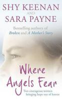 Where Angels Fear: Children betrayed. Innocence lost. And how two women risked everything to save them. 0340937475 Book Cover