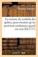 La censure du symbole des apôtres, pour montrer qu'on peut tout condamner quand on veut 2329271301 Book Cover