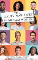 The Beauty Makeover for Men and Women 1098063066 Book Cover