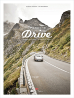 Porsche Drive: 15 Passes in 4 Days; Switzerland, Italy, Austria 3667102895 Book Cover