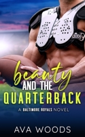 Beauty & The Quarterback: An Enemies-to-Lovers, Single Dad Sports Romance B0C9SC6Z7J Book Cover