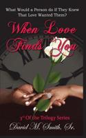 When Love Finds You (The Trilogy) 1978045441 Book Cover