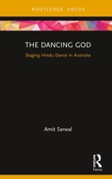 The Dancing God: Staging Hindu Dance in Australia 0367266008 Book Cover