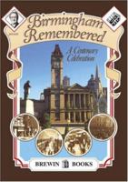 Birmingham Remembered - a Centenary Celebration 0947731954 Book Cover