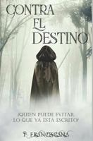 Contra el destino: Libro 1 (Saga del destino) 1723913324 Book Cover