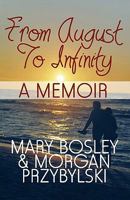 From August to Infinity: A Memoir 1448951038 Book Cover