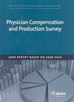Physician Compensation and Production Survey: 2009 Report Based on 2008 Data 1568292686 Book Cover