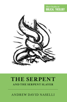 The Serpent and the Serpent Slayer : Kill the Dragon, Get the Girl 1433567970 Book Cover