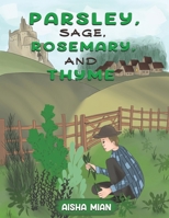 Parsley, Sage, Rosemary, and Thyme 1645752798 Book Cover