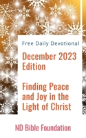 Free Daily Devotional: December 2023 Edition Finding Peace and Joy in the Light of Christ B0CPB9QJLD Book Cover