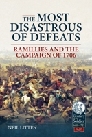 The Most Disastrous of Defeats: Ramillies and the Campaign of 1706 (Century of the Soldier 1618-1721) 1806720191 Book Cover