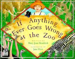 If Anything Ever Goes Wrong at the Zoo 0152380078 Book Cover
