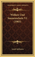 Wolken Und Sonnenschein: Novellen Und Erzahlungen, Volume 1 1160273987 Book Cover