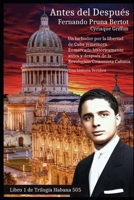 Antes Del Despues: Un luchador por la libertad de Cuba rememora. B094J4RQV2 Book Cover