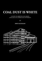 Coal Dust Is White 1458205738 Book Cover