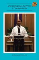 Your Personal Destiny: A Complete Guide 1466969474 Book Cover