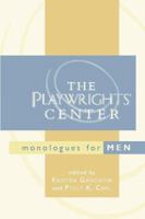 Playwrights' Center Monologues for Men, The 032500742X Book Cover