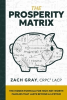 The Prosperity Matrix: The Hidden Formula for High-Net-Worth Families That Lasts Beyond a Lifetime B0GYX1DJPW Book Cover