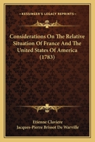 Considerations On The Relative Situation Of France And The United States Of America 1164611275 Book Cover