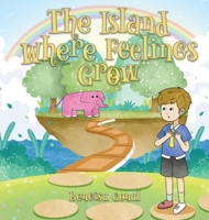 The Island Where Feelings Grow 1069893811 Book Cover