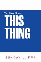 You Have Done This Thing 1490895191 Book Cover