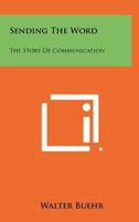 Sending the Word the Story of Communications 1258335573 Book Cover