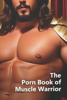 The Porn Book of Muscle Warriors B0F271WKVF Book Cover