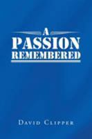 A Passion Remembered 1640827854 Book Cover