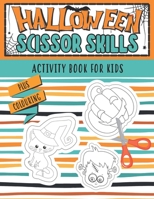 Halloween Scissor Skills Activity Book For Kids: Cut & Paste Practice Worksheet For Preschoolers B08JDTRJDH Book Cover