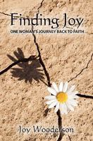 Finding Joy: One Woman's Journey Back to Faith 1439252556 Book Cover