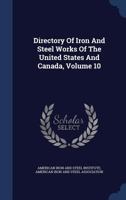 Directory of Iron and Steel Works of the United States and Canada, Volume 10 - Primary Source Edition 1018018433 Book Cover