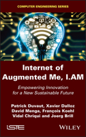 Internet of Augmented Me, I.AM: Empowering Innovation for a New Sustainable Future (Computer Egineering) 1786305089 Book Cover