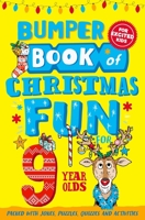 Bumper Book of Christmas Fun for 9 Year Olds 1529067030 Book Cover