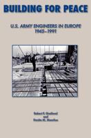 Building for Peace: United States Army Engineers in Europe, 1945-1991 1782661476 Book Cover