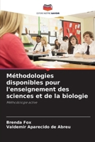 Méthodologies disponibles pour l'enseignement des sciences et de la biologie (French Edition) 6207899717 Book Cover