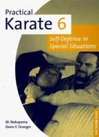 Practical Karate 6: Self-Defense in Special Situations (Practical Karate Series , No 6) 0804804869 Book Cover