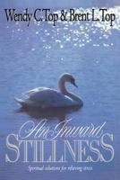 Finding Inward Stillness:  Practical Applications of Christ's Atonement in Everyday Living 1599360136 Book Cover