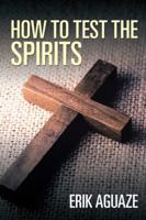 How to Test the Spirits 1524665665 Book Cover