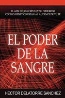 El Poder de la Sangre " the Power of the Blood": El Camino Al Exito En La Vida Cristiana " the Way to a Succesful Christian Life" 1548110744 Book Cover