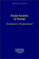 Social Security in Europe:Development or Dismantlement? (Kluwer Sovac Series on Social Security, Vol 3) 9041101608 Book Cover