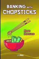 BANKING WITH CHOPSTICKS B0CFCDTQ9T Book Cover